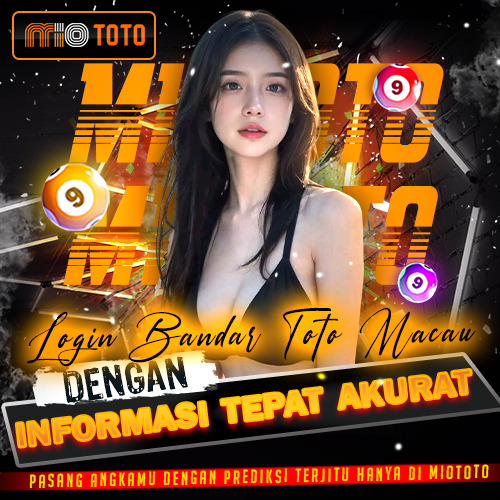 MIOTOTO ✈️ Login Bandar Toto Macau Dengan Informasi Tepat Akurat